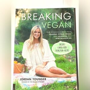 Breaking Vegan: one woman’s journey from veganism by Jordan Young